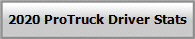 2020 ProTruck Driver Stats